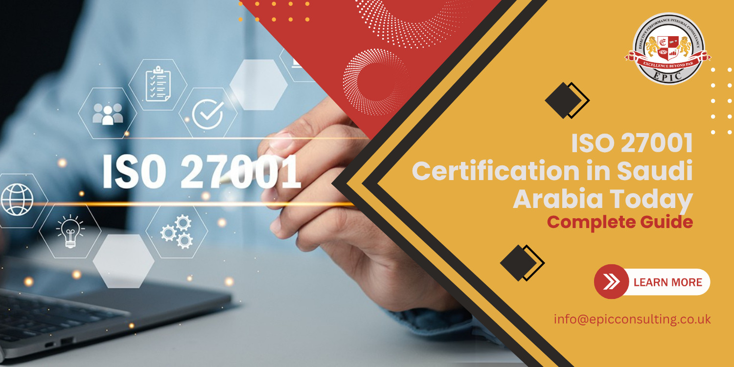 ISO 27001 Certification in Saudi Arabia Today: A Complete Guide